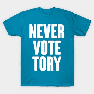 Never Vote Tory T-Shirt